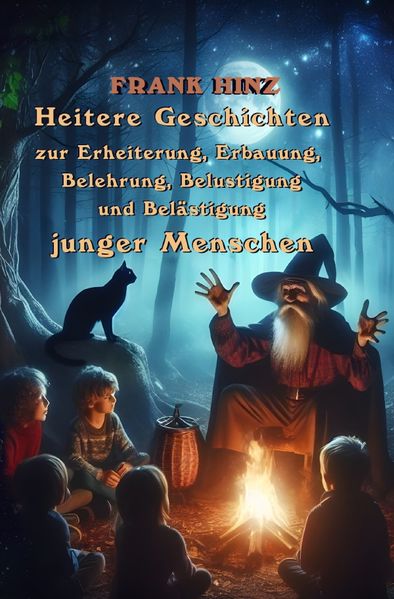 Cover von Heitere Geschichten zur Erheiterung, Erbauung, Belehrung, Belustigung und Belästigung junger Menschen