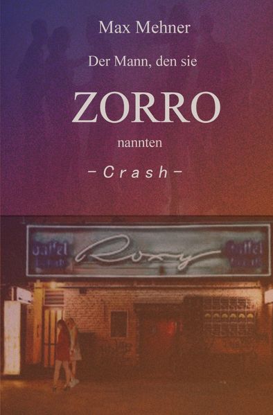 Cover von Der Mann, den sie ZORRO nannten/Der Mann, den sie ZORRO nannten – CRASH