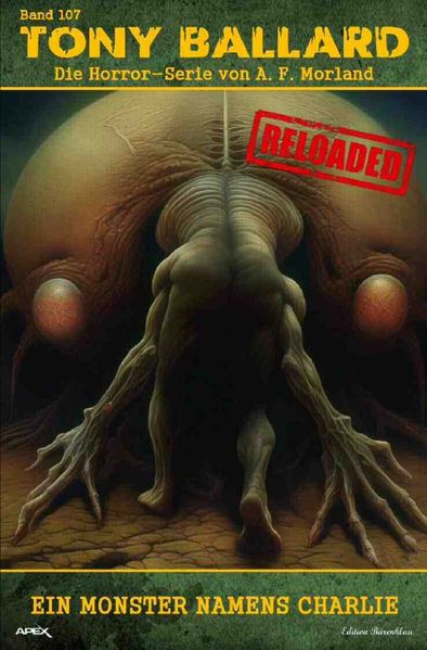 Cover von Tony Ballard – Reloaded, Band 107: Ein Monster namens Charlie