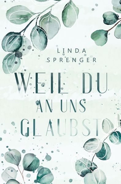Cover von Weil du an uns glaubst