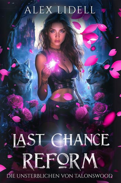Cover von Last Chance Reform: Die Unsterblichen von Talonswood