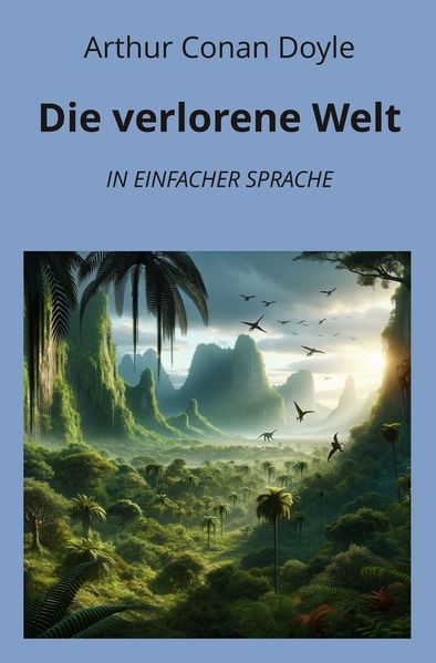 Cover von Die verlorene Welt: In Einfacher Sprache