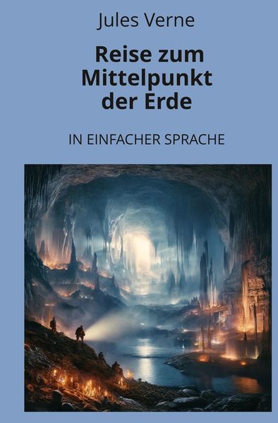 Cover von Reise zum Mittelpunkt der Erde: In Einfacher Sprache