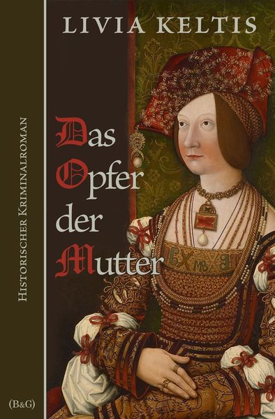 Cover von Das Opfer der Mutter. Historischer Kriminalroman