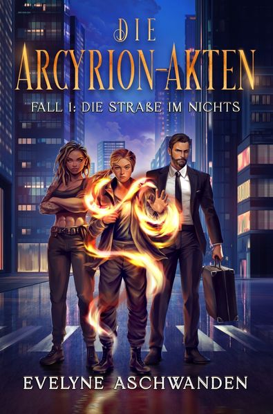 Cover von Die Arcyrion-Akten – Fall 1: Die Straße im Nichts