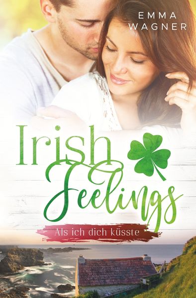 Cover von Irish Feelings – Als ich dich küsste