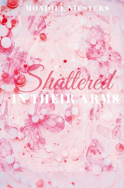 Cover von Shattered in Their Arms Band 1