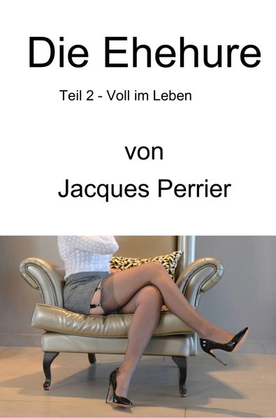 Cover von Die Ehehure – Voll im Leben