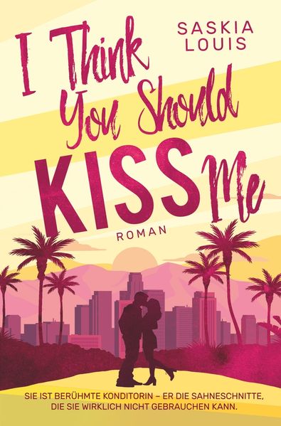 Cover von I Think You Should Kiss Me
