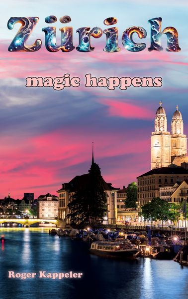 Cover von Zürich – magic happens