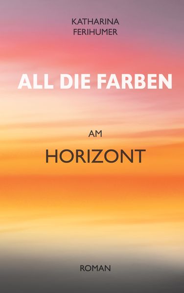 Cover von All die Farben am Horizont