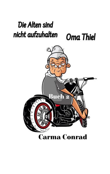 Cover von Oma Thiel Die Alten sind nicht aufzuhalten