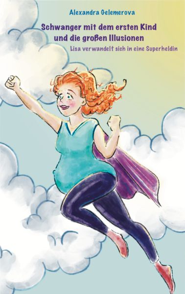Cover von Schwanger mit dem ersten Kind und die großen Illusionen