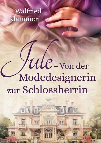Cover von Jule – Von der Modedesignerin zur Schlossherrin