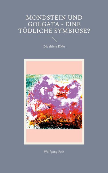 Cover von Mondstein und Golgata – eine tödliche Symbiose?