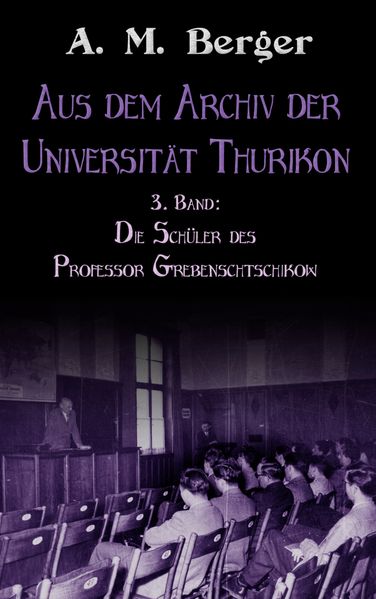 Cover von Aus dem Archiv der Universität Thurikon: 3. Band