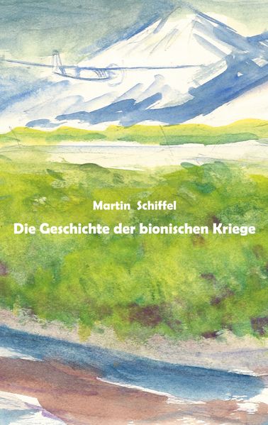 Cover von Die Geschichte der bionischen Kriege