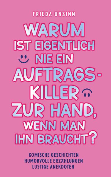 Cover von Warum ist eigentlich nie ein Auftragskiller zur Hand, wenn man ihn braucht?
