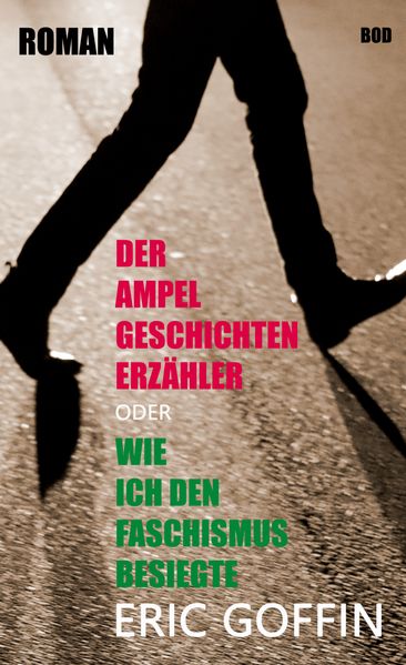 Cover von Der Ampelgeschichtenerzähler – oder wie ich den Faschismus besiegte