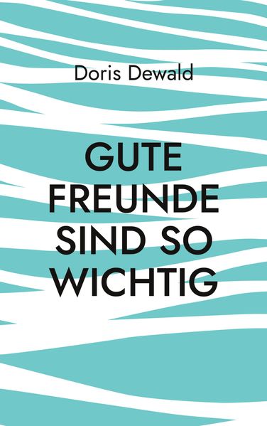 Cover von Gute Freunde sind so wichtig