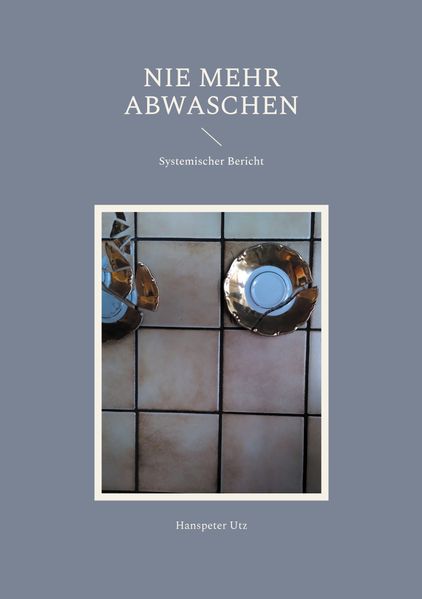 Cover von Nie mehr abwaschen