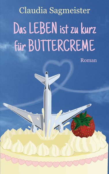 Cover von Das Leben ist zu kurz für Buttercreme