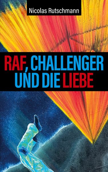 Cover von RAF, Challenger und die Liebe