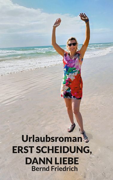 Cover von Urlaubsroman Erst Scheidung, dann Liebe