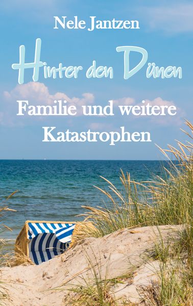 Cover von Hinter den Dünen – Familie und weitere Katastrophen