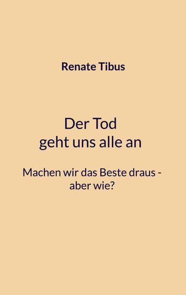 Cover von Der Tod geht uns alle an Machen wir das Beste draus-aber wie?