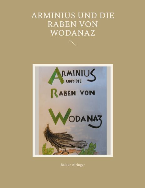 Cover von Arminius und die Raben von Wodanaz