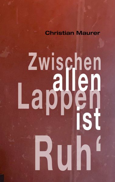 Cover von Zwischen allen Lappen ist Ruh‘