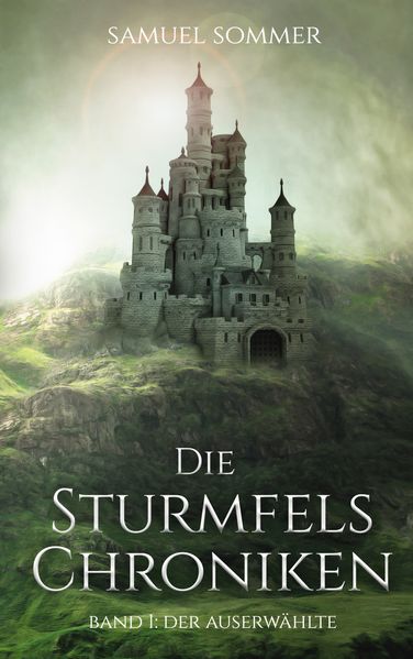 Cover von Die Sturmfels Chroniken Band 1: Der Auserwählte