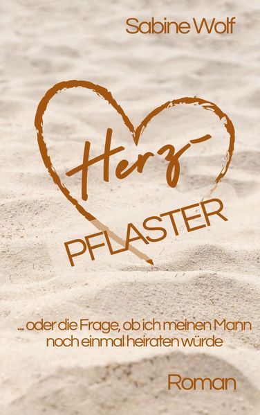 Cover von Herzpflaster oder die Frage, ob ich meinen Mann noch einmal heiraten würde