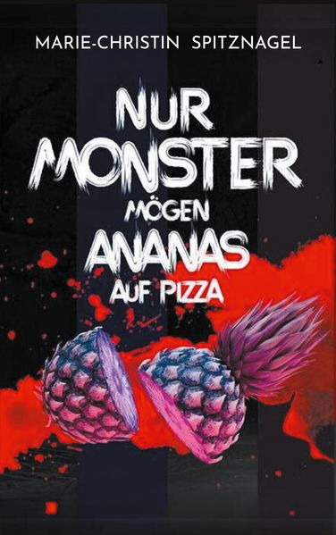 Cover von Nur Monster mögen Ananas auf Pizza