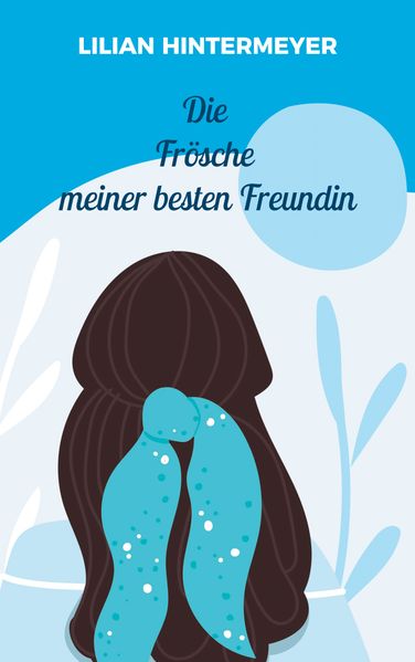 Cover von Die Frösche meiner besten Freundin