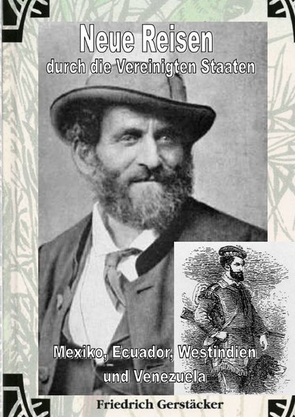 Cover von Werkausgabe Friedrich Gerstäcker Ausgabe letzter Hand Sammlerausgabe, Serie 2/Neue Reisen durch die Vereinigten Staaten, Mexiko, Ecuador, Westindien und Venezuela – ungekürzt