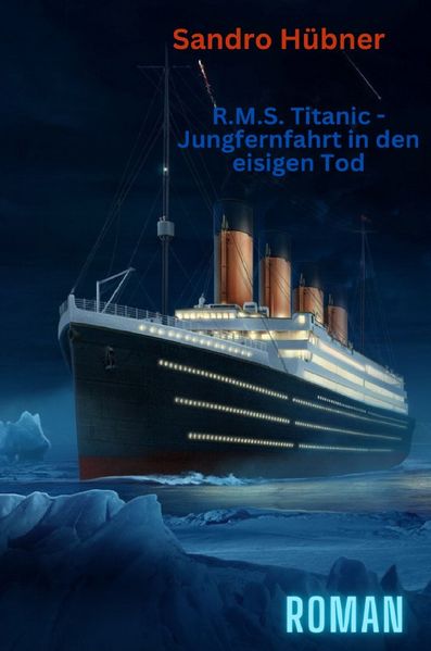 Cover von R.M.S. Titanic – Jungfernfahrt in den eisigen Tod