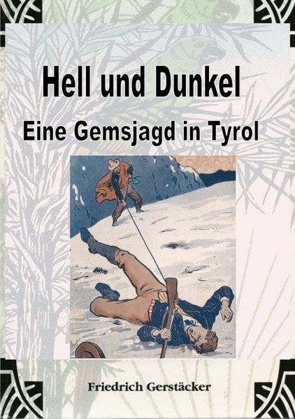 Cover von Hell und Dunkel. Eine Gemsjagd in Tyrol