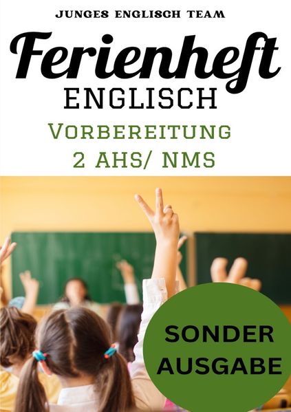Cover von Englisch Ferienhefte – NMS und AHS – Für die 2 Klasse Ferienheft Englisch, 2. Klasse MS/AHS -450 Übungen inklusive Lösungen BONUS: GRATIS NOTIZBUCH