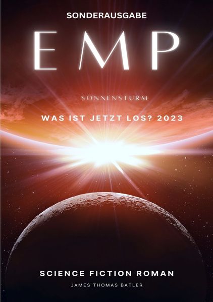 Cover von EMP Was ist jetzt los? 2023 – James und Louisas Reise nach Korfu – SCIENCE FICTION ROMAN -by James Thomas Batler: EMP-Thriller -SONDERAUSGABE