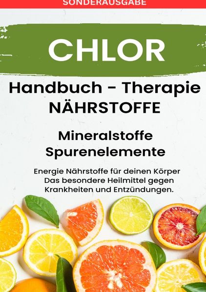 Cover von CHLOR- NÄHRSTOFFE BOOST Handbuch – Mineralstoffe und Spurenelemente: Fühle dich Gesund & Sexy – Erfolgreich Gesund und Stark – BONUSAUSGABE MIT 3 REZEPTEN