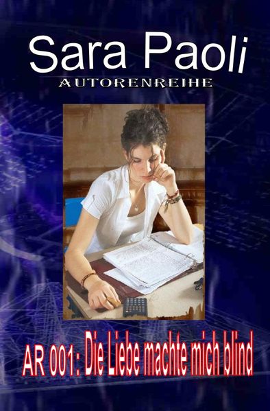 Cover von AUTORENREIHE/Autorenreihe 001: Die Liebe machte mich blind
