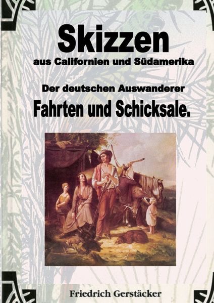 Cover von Skizzen aus Californien und Südamerika. Der deutschen Auswanderer Fahrten und Schicksale