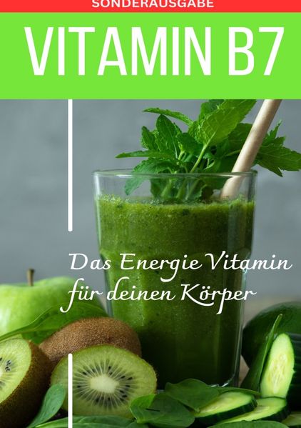 Cover von VITAMIN B7 Das Energie Vitamin für deinen Körper – Das verkannte Heilmittel gegen Krankheiten und Entzündungen.: Bonus: Vitamin Tagebuch zum Ausfüllen -Sonderausgabe mit 3 Rezepten