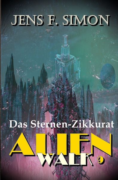 Cover von Das Sternen-Zikkurat (AlienWalk 9)