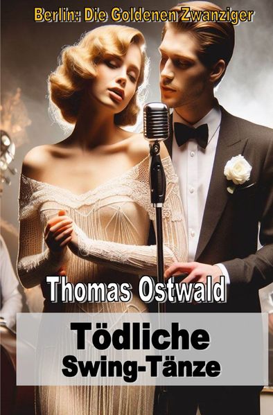Cover von Berlin: Die Goldenen Zwanziger/Tödliche Swing-Tänze