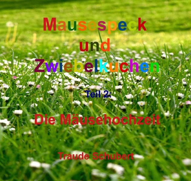 Cover von Mausespeck und Zwiebelkuchen/Mausespeck und Zwiebelkuchen – Die Mäusehochzeit