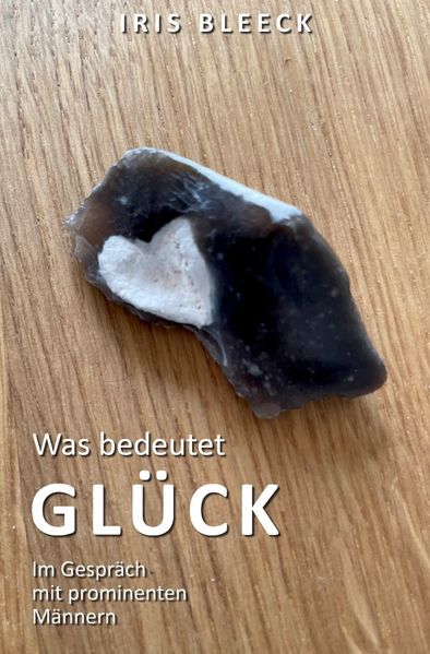 Cover von Was bedeutet Glück – Im Gespräch mit prominenten Männern