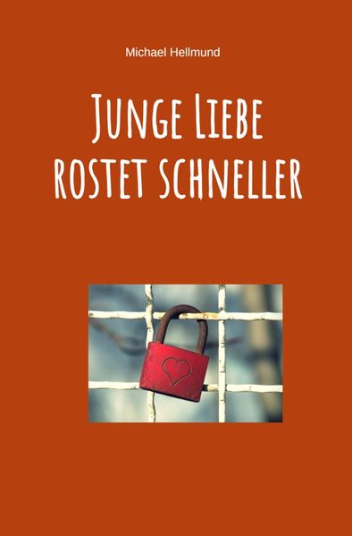 Cover von Junge Liebe rostet schneller
